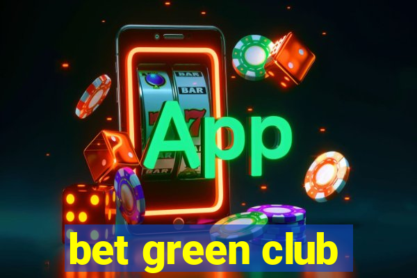 bet green club