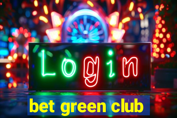 bet green club