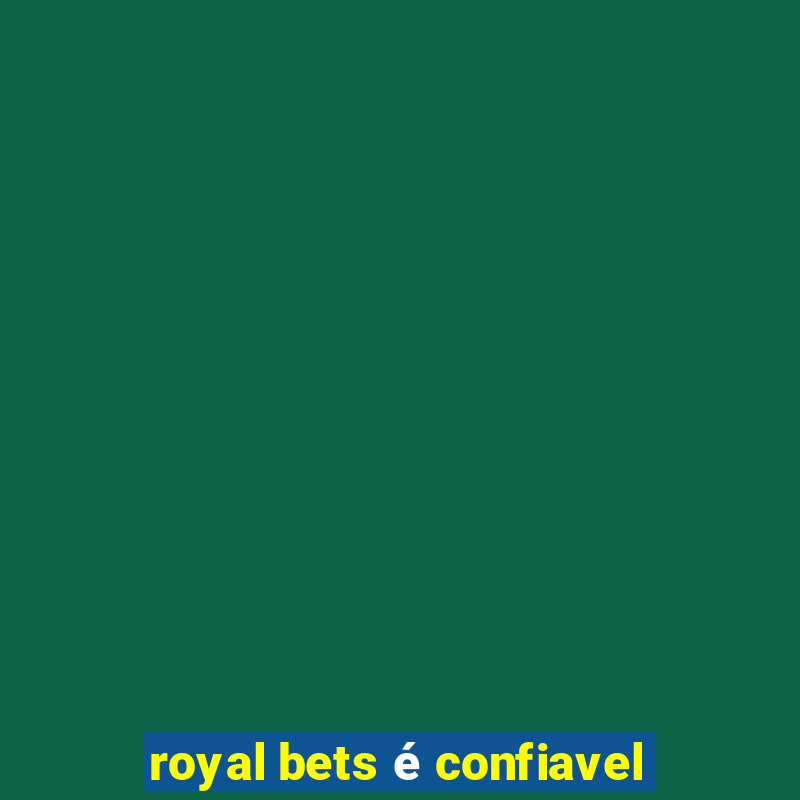 royal bets é confiavel