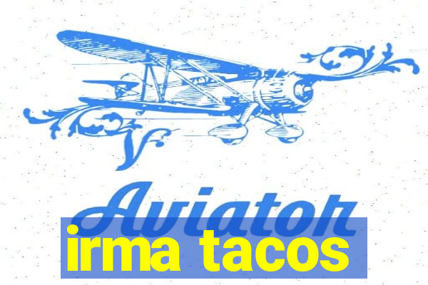 irma tacos