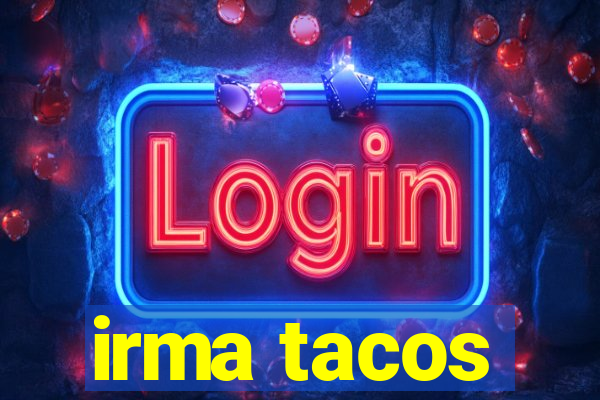 irma tacos