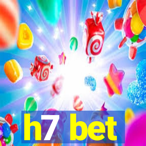 h7 bet