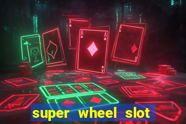 super wheel slot free play