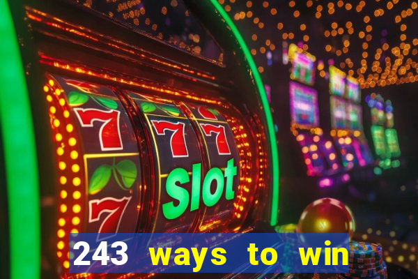 243 ways to win slots casinos