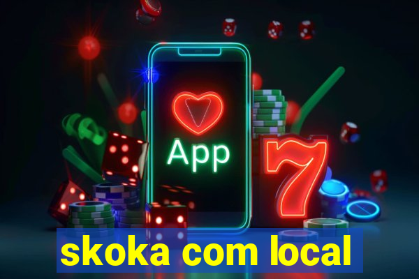 skoka com local