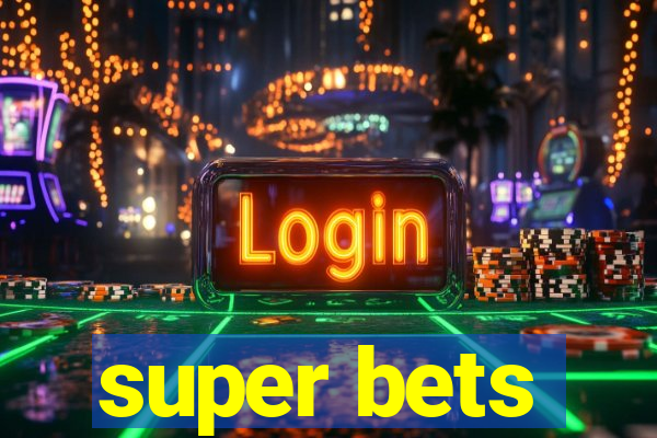 super bets