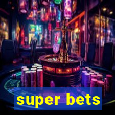 super bets