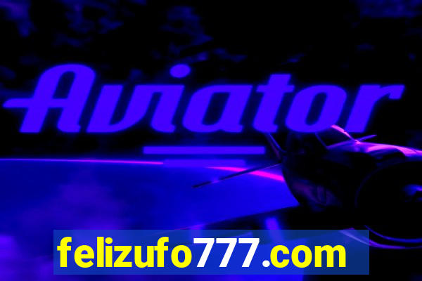 felizufo777.com