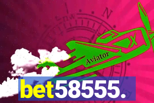 bet58555.