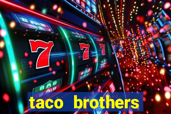 taco brothers derailed slot free play