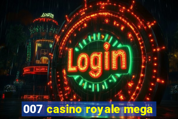 007 casino royale mega