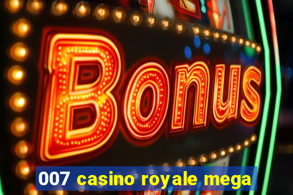 007 casino royale mega