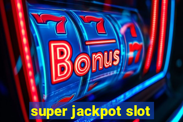 super jackpot slot