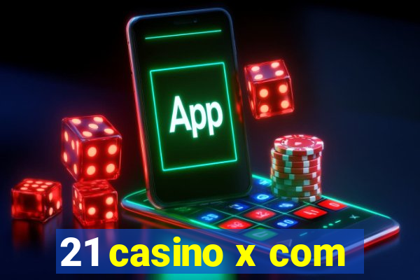 21 casino x com