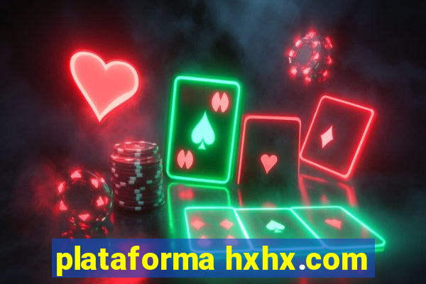 plataforma hxhx.com