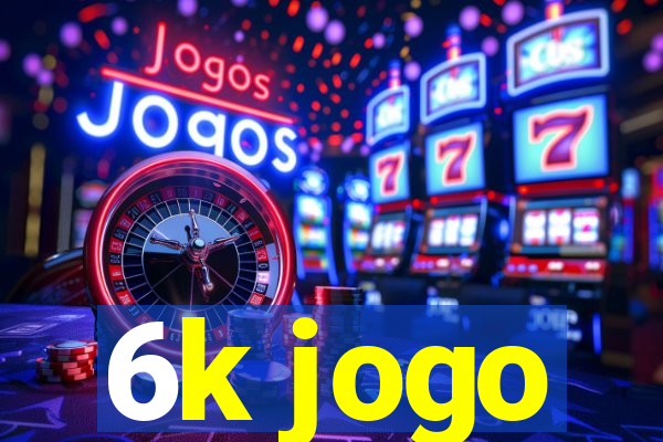 6k jogo