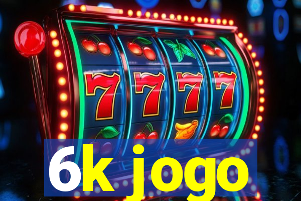 6k jogo