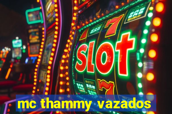 mc thammy vazados