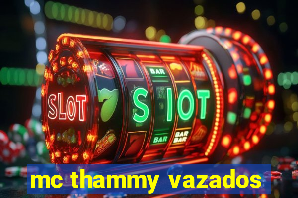 mc thammy vazados