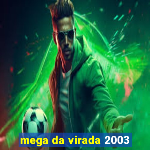 mega da virada 2003