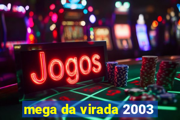 mega da virada 2003