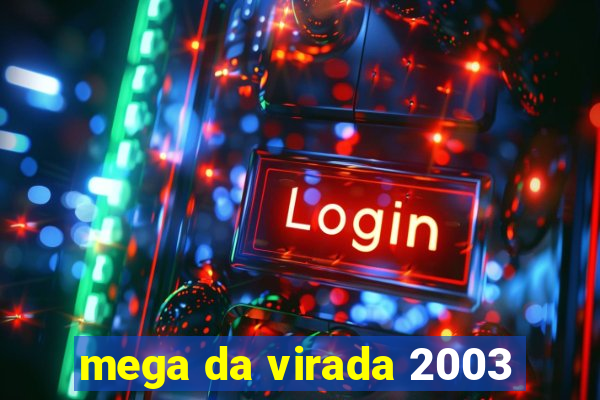 mega da virada 2003