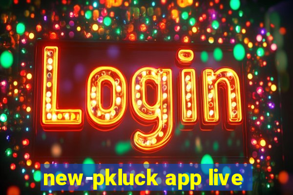 new-pkluck app live