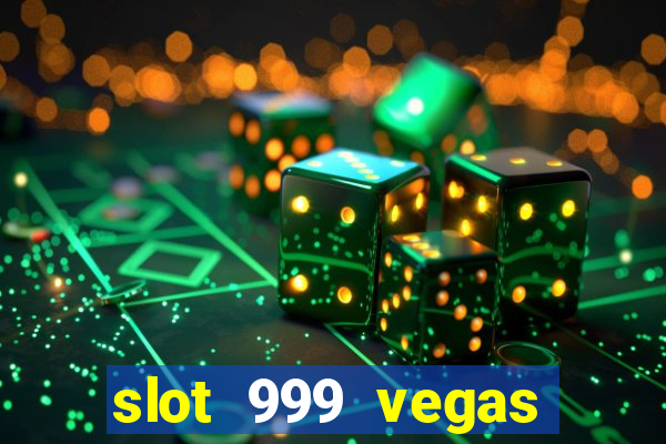 slot 999 vegas game 11