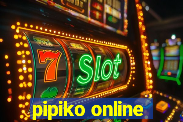 pipiko online