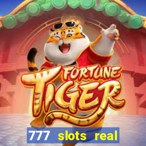 777 slots real casino 2023