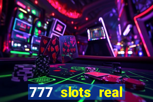 777 slots real casino 2023