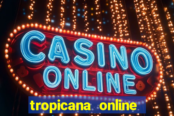 tropicana online casino promotions