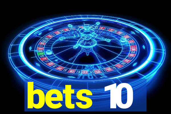 bets 10