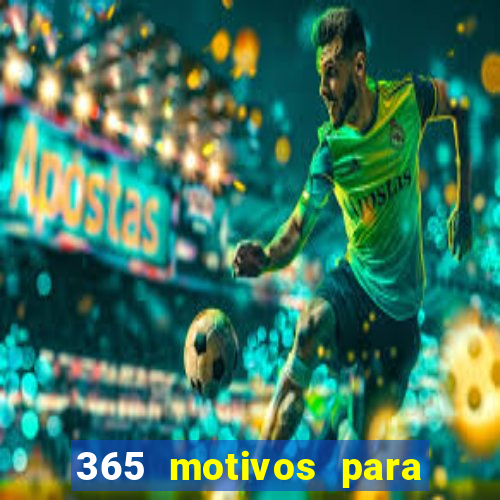 365 motivos para te amar