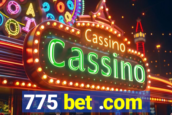 775 bet .com