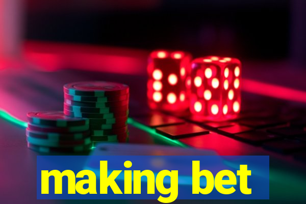 making bet