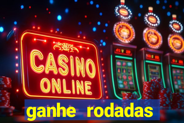 ganhe rodadas gratis sem deposito