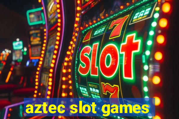 aztec slot games