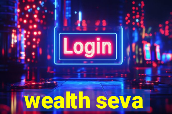 wealth seva