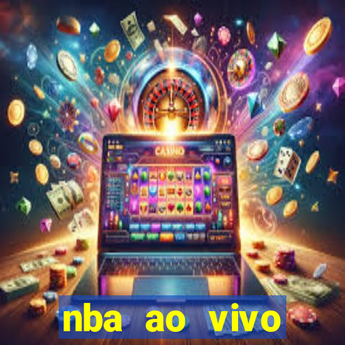 nba ao vivo gr谩tis celular