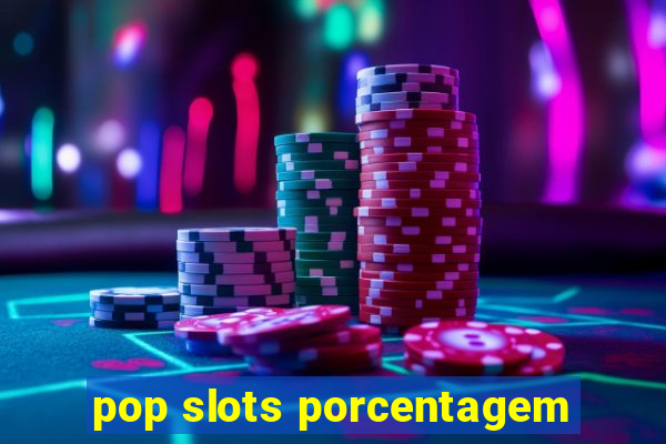 pop slots porcentagem