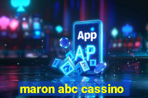 maron abc cassino