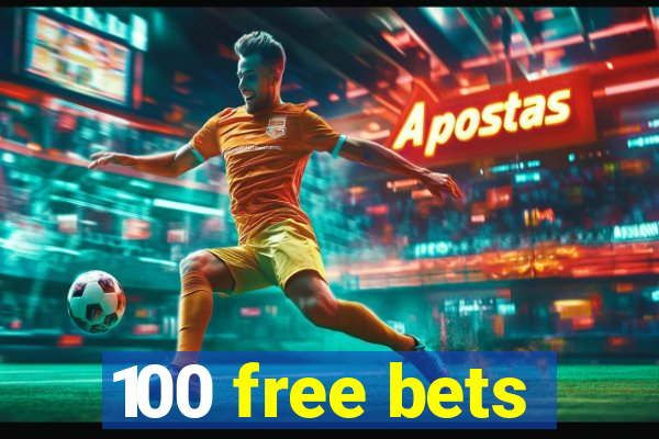 100 free bets