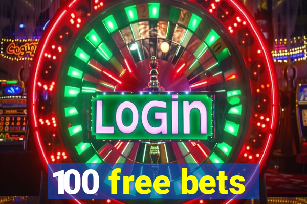 100 free bets