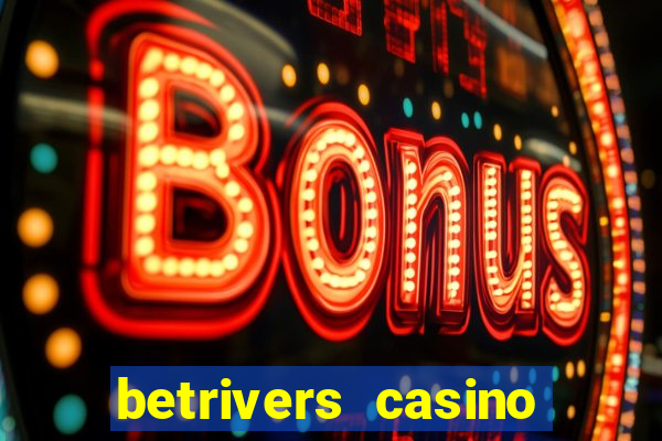 betrivers casino bonus code wv