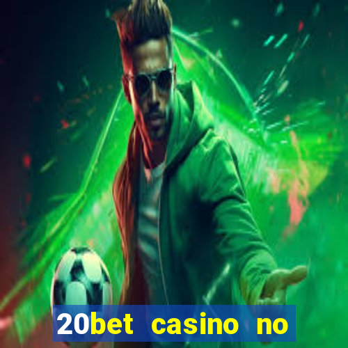 20bet casino no deposit bonus 2022