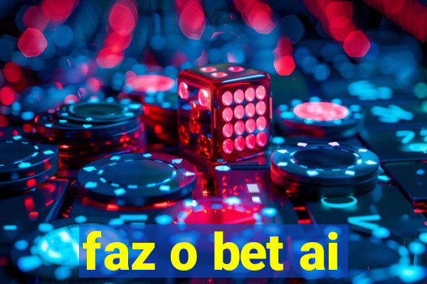 faz o bet ai