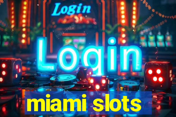 miami slots