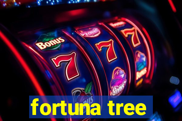 fortuna tree