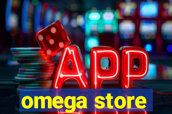 omega store